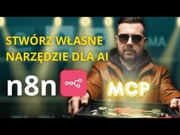 Jak stworzyć własny serwer MCP bez kodowania (n8n AI poradnik)